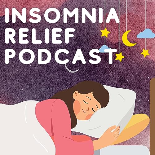 Insomnia Relief Podcast by Insomnia Relief Podcast