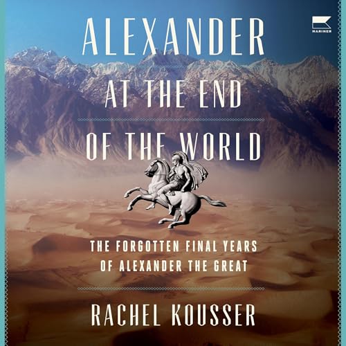 Alexander at the End of the World by Rachel Kousser