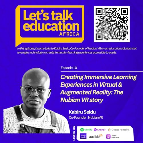 S02E10 Creating Immersive Learning Experience in Virtual & Augmented Reality: The Nubian VR story by Unknown