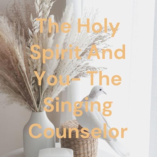 The Holy Spirit And You- The Singing Counselor by Akua Kije