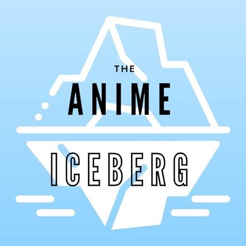 The Anime Iceberg by The Anime Iceberg