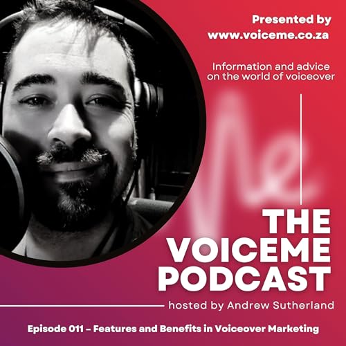Episode 011 - Features and Benefits in Voiceover Marketing by Unknown