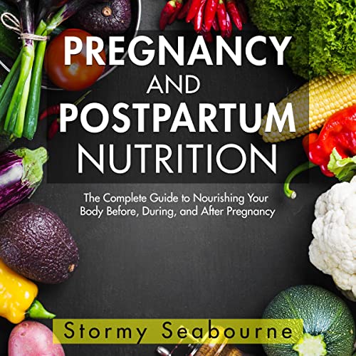 Pregnancy and Postpartum Nutrition
