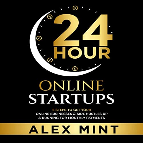 The 24-Hour Online Startups by Alex Mint