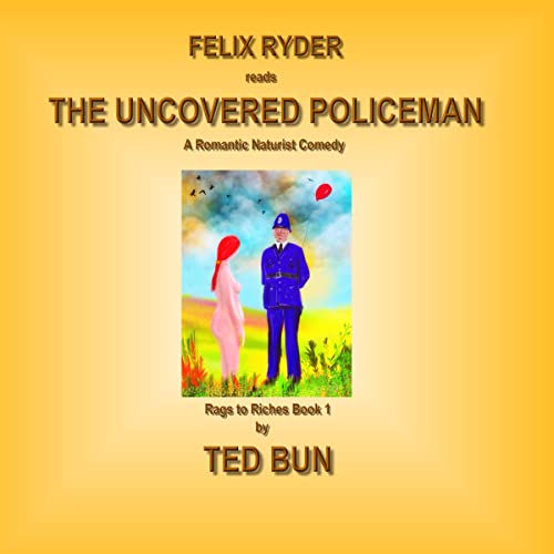 The Uncovered Policeman by Ted Bun