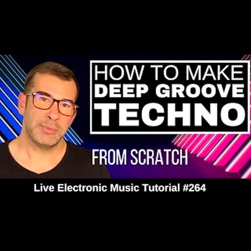 How to make Deep Groove Techno | Live Electronic Music Tutorial 264 by Unknown