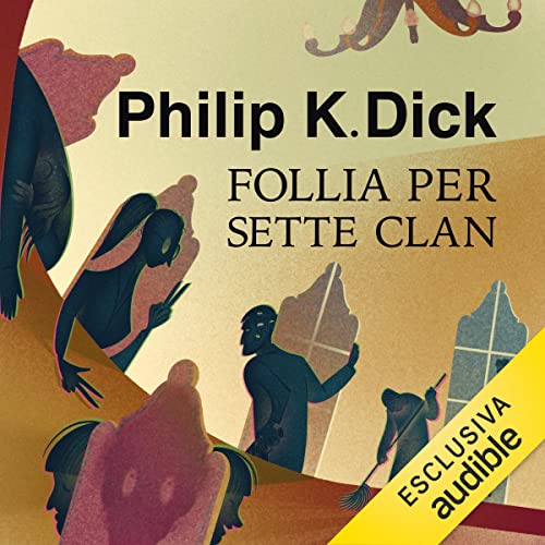 Follia per sette clan by Philip K. Dick
