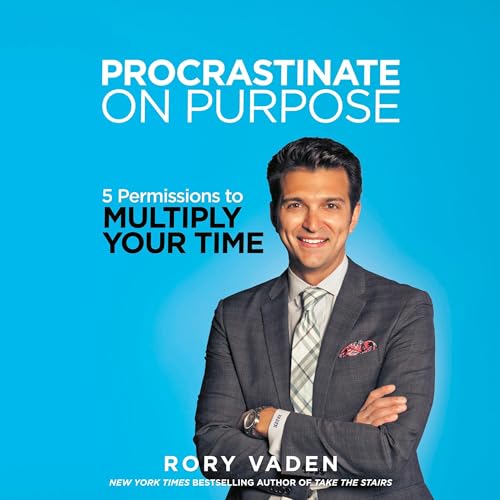 Procrastinate on Purpose