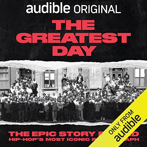 The Greatest Day: The Epic Story Behind Hip-Hop's Most Iconic Photograph by Sheena Lester