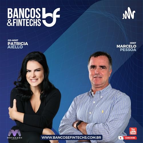 Bancos & Fintechs by Marcelo Pessoa & Patricia Aiello