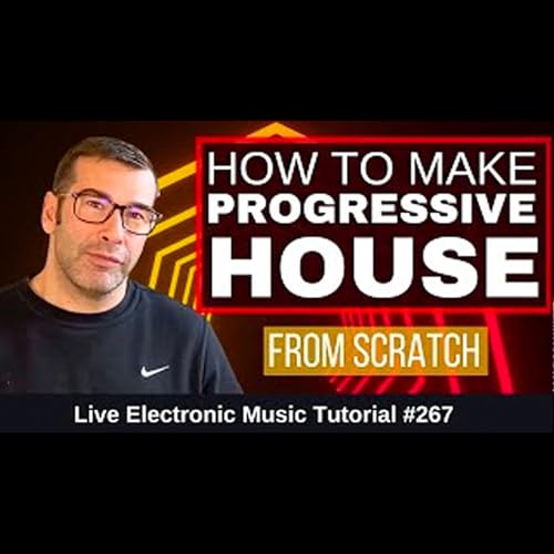 How to make progressive house from scratch in 2022 | Live Electronic Music Tutorial 267 by Unknown
