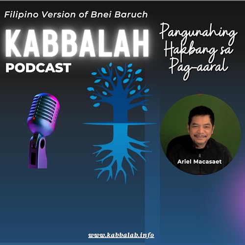 Kabbalah Podcast-Filipino Version of Kabbalah under the Bnei Baruch Kabbalah La'am Association. by Kabbalah Philippines