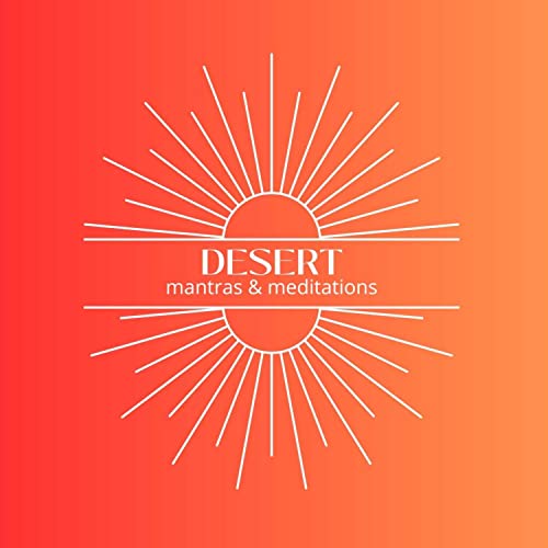 Desert Mantras and Meditations by Julie Campos