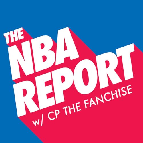The NBA Report w/ CP The Fanchise by The NBA Report