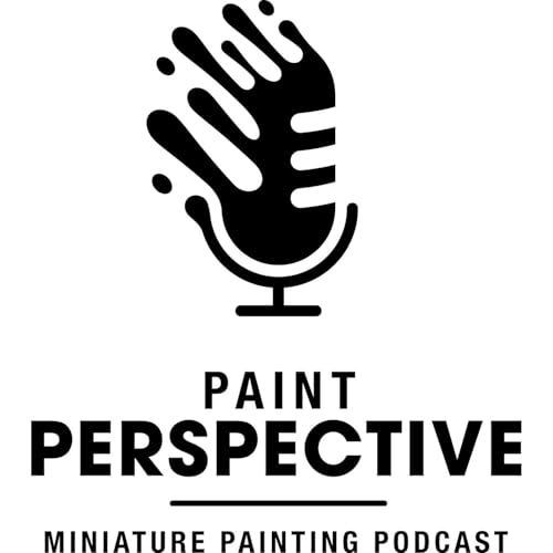 Paint Perspective - Miniature Painting Podcast by Siege Studios