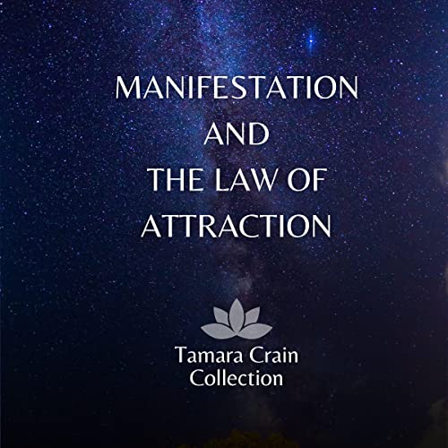 Manifestation and the Law of Attraction by Tamara Crain