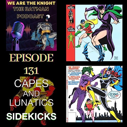 We Are The Knight Ep #131: The Joker's Daughter Part 1 by Unknown