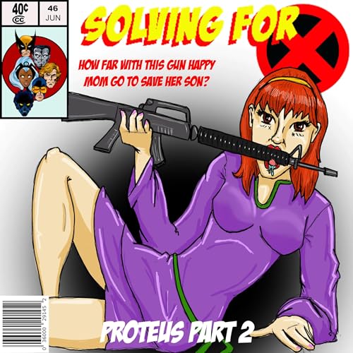 X-Men 92: Proteus Part 2 by Unknown