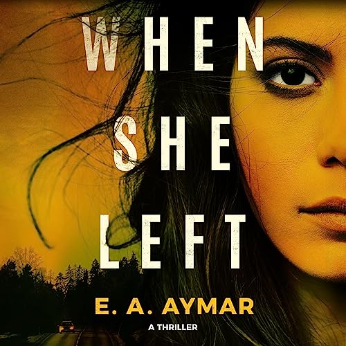 When She Left by E.A. Aymar
