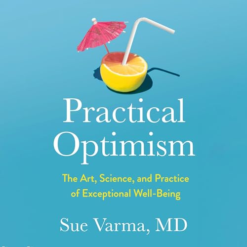 Practical Optimism by Sue Varma M.D.