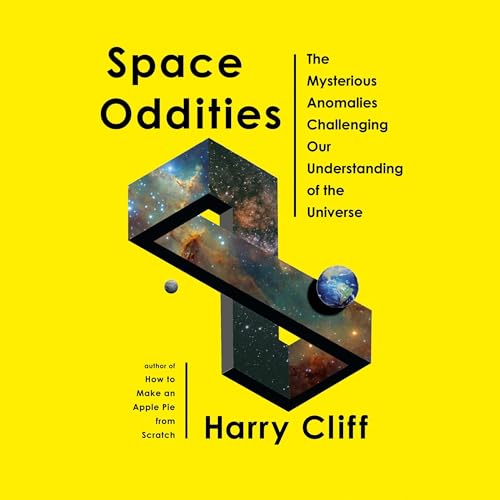 Space Oddities by Harry Cliff