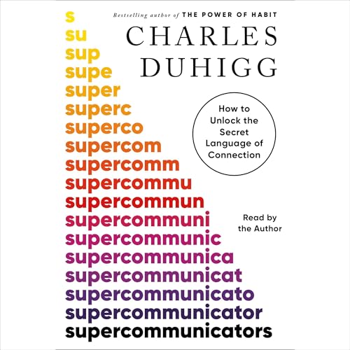 Supercommunicators by Charles Duhigg