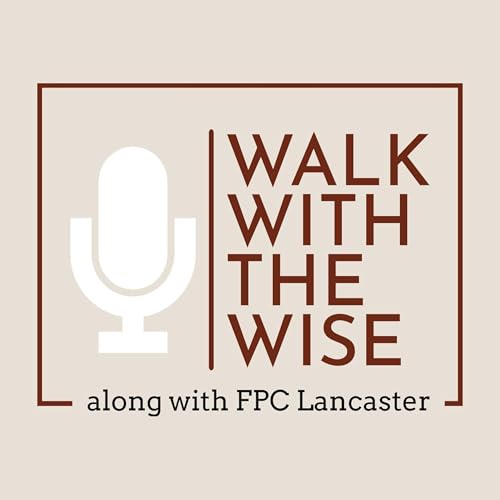 Walk With the Wise along with First Presbyterian Church of Lancaster, PA
