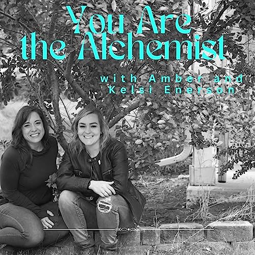 You are the Alchemist by Amber Enerson and Kelsi Enerson