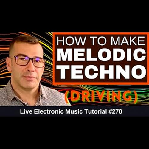 How to make Melodic Techno Driving | Live Electronic Music Tutorial 270 by Unknown
