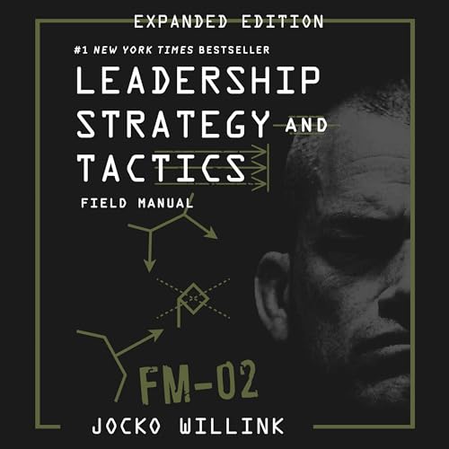 Leadership Strategy and Tactics (Field Manual Expanded Edition)