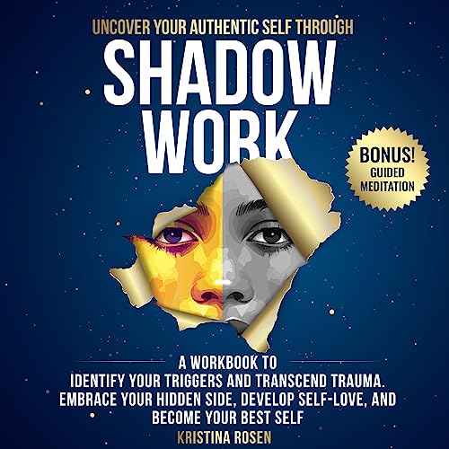 Uncover Your Authentic Self Through Shadow Work