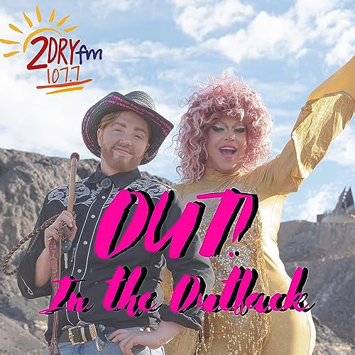 Out in the Outback - Hidden Histories by 2DRY FM