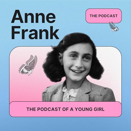 Anne Frank: The Podcast Of A Young Girl