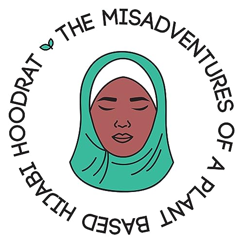 The Misadventures of a Plant Based Hijabi Hoodrat by Petty Shabazz