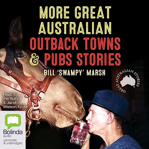 More Great Australian Outback Towns & Pubs Stories