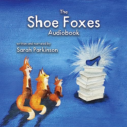 The Shoe Foxes by Sarah Parkinson