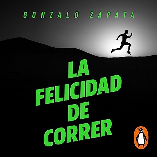 La felicidad de correr [The Happiness of Running]