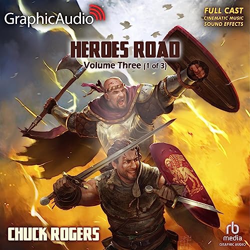 Heroes Road: Volume Three (Part 1 of 3) (Dramatized Adaptation) by Charles Rogers