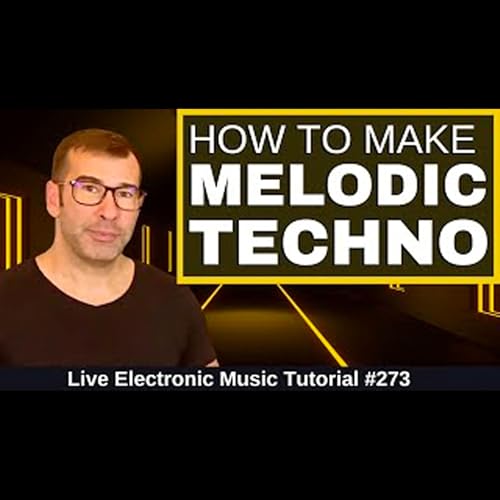 How to make Melodic Techno | Live Electronic Music Tutorial 273 by Unknown