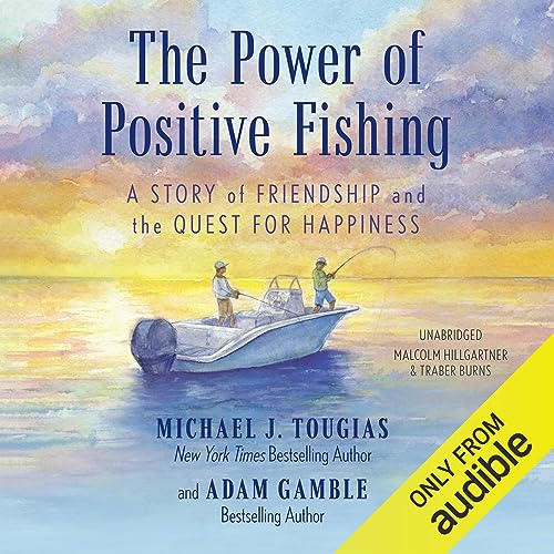 The Power of Positive Fishing by Adam Gamble