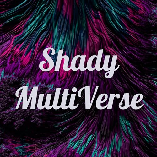 Shady MultiVerse by Gaia Aelis