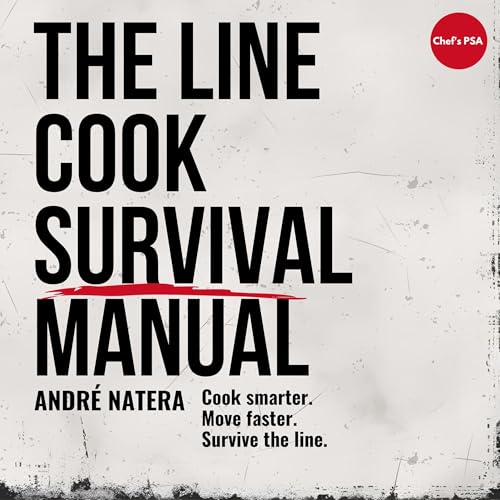 The Line Cook Survival Manual by André Natera