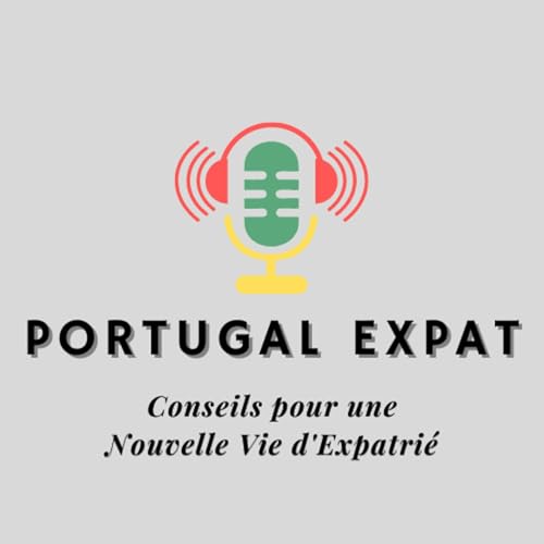 Portugal Expat : Conseils pour une Nouvelle Vie d'Expatrié by Fabrice 
