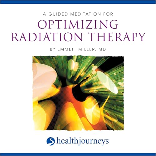 A Guided Meditation For Optimizing Radiation by Emmett E. Miller MD