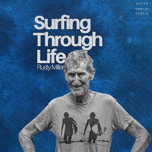 Rusty Miller: Surfing Through Life by Unknown