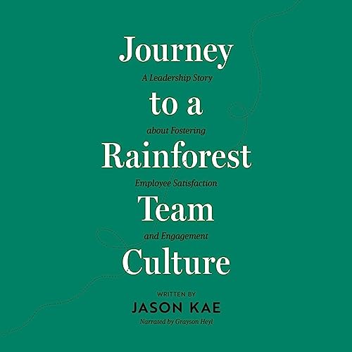 Journey to a Rainforest Team Culture by Jason Kae