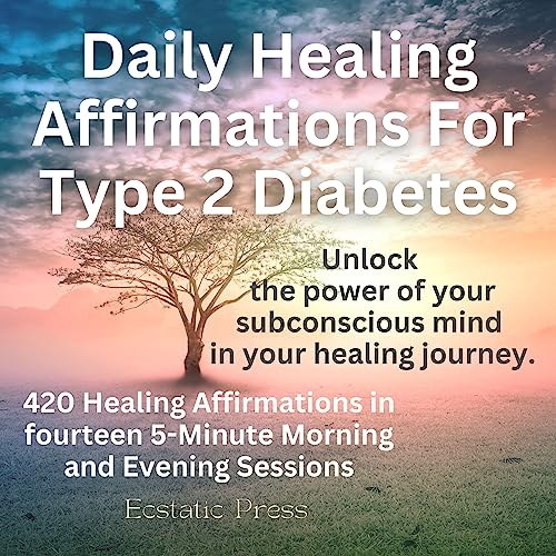 Daily Healing Affirmations for Type 2 Diabetes by Ecstatic Press