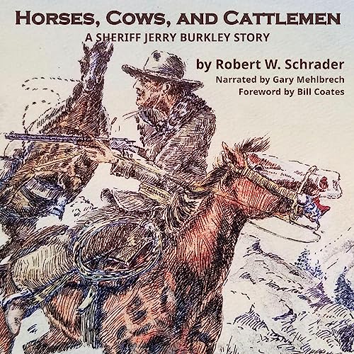 Horses, Cows, and Cattlemen by Robert W. Schrader