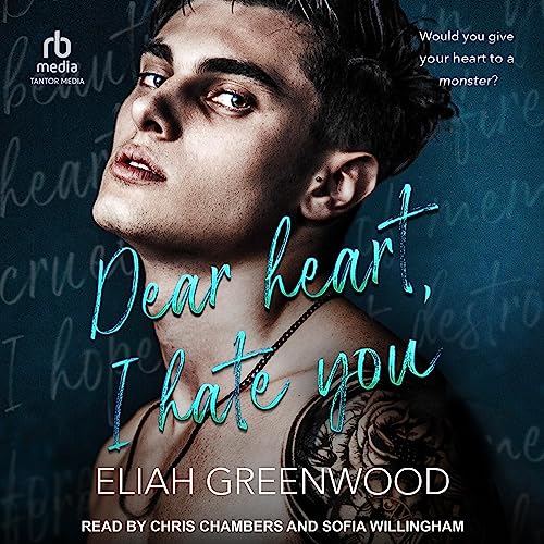Dear Heart, I Hate You by Eliah Greenwood