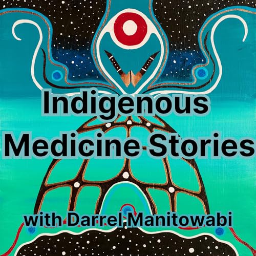 Indigenous Medicine Stories: Anishinaabe mshkiki nwii-dbaaddaan by Darrel Manitowabi